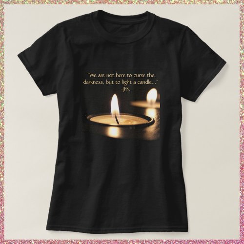 Inspirational Light A Candle T_Shirt