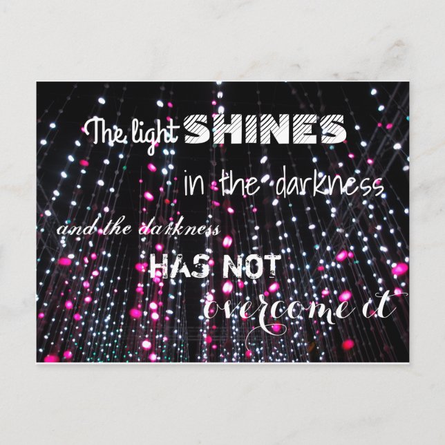 Inspirational light shines Bible quote (John 1:5) Postcard (Front)
