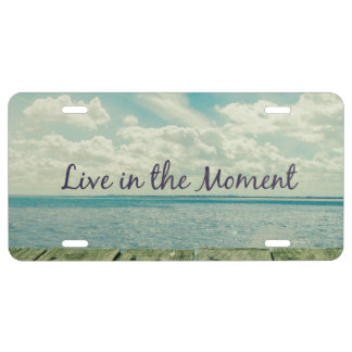 Inspirational Live in the Moment Quote License Plate