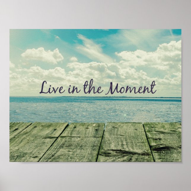 Inspirational Live in the Moment Quote Poster (Front)