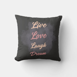 Inspirational Live Love Laugh Dream Typography Throw Pillow