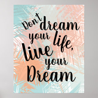 Inspirational Live your Dream Quote Poster