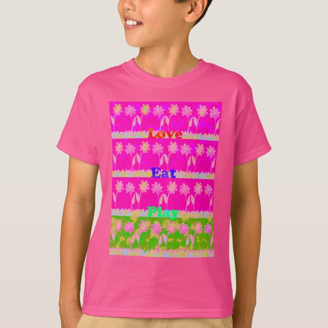 Inspirational Love Eat Play Flower Design T-Shirt (Front)