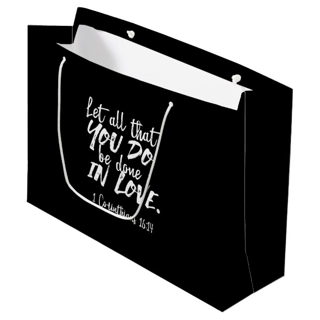 Inspirational Love Scripture - 1 Corinthians 16:14 Large Gift Bag (Front Angled)