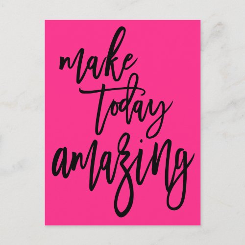 Inspirational Make Today Amazing Script Pink Postcard