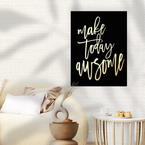 Inspirational Make Today Awesome Black Foil Prints