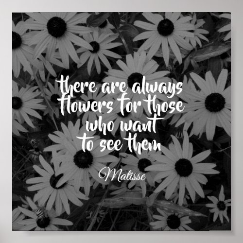 inspirational Matisse quote flowers nature photo Poster