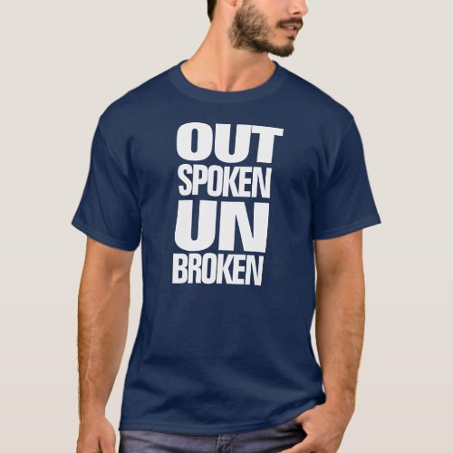 Inspirational Meme Outspoken Unbroken T_Shirt