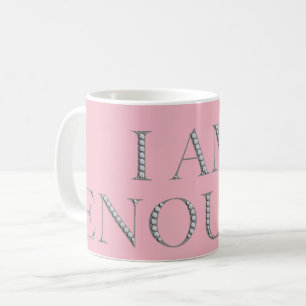 Inspirational message you are enough coffee mug