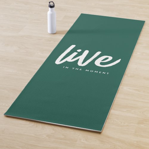 Inspirational Mindfulness Quote Live in the Moment Yoga Mat