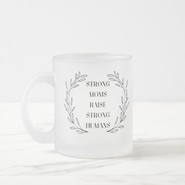 Inspirational Mom Quote Frosted Glass Mug (Left)