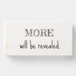 Inspirational More Will Be Revealed Wooden Box Sign