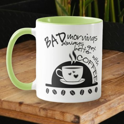 Inspirational Mornings Better With Coffee Black