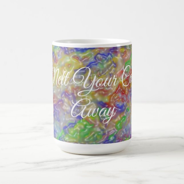 Inspirational Morphing Mugs - Melt Your Cares Away (Center)