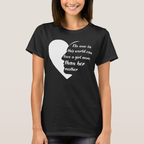 Inspirational Mother_Daughter Quotes T_Shirt