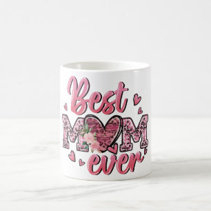 Inspirational Mother's Day Best Mom Ever Coffee Mug