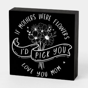 Inspirational Mother's Day Quote Wooden Box Sign