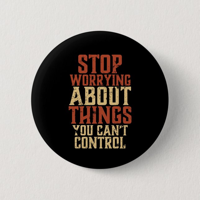 Inspirational Motivation Life Quote Stop Worrying Button (Front)