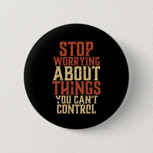 Inspirational Motivation Life Quote Stop Worrying Button