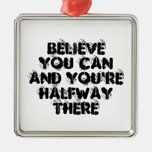 Inspirational Motivation Positive Success Quotes Metal Ornament