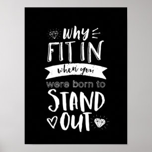Inspirational Motivation Quote Born To Stand Out Poster