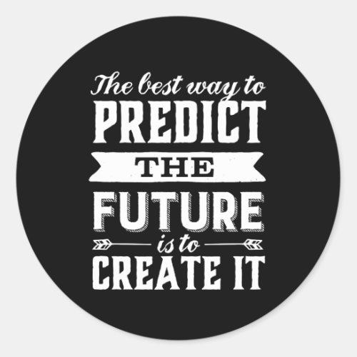 Inspirational Motivation Quote Create The Future Classic Round Sticker