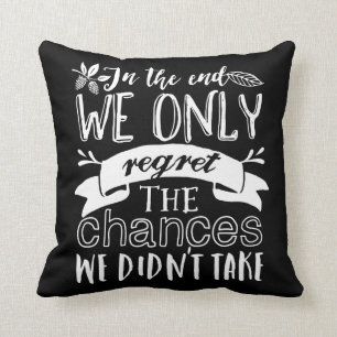 Inspirational Motivation Quote Taking Chances Throw Pillow