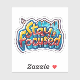 Inspirational Motivation Stay Focused Sticker