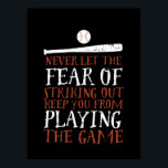 Inspirational Motivational Baseball Sport Quote Poster<br><div class="desc">Never let the fear of striking out keeps you from playing the game. Inspirational and motivational baseball quote to inspire and motivate baseball player like you. It doesn't matter you win or lose. What matters is you try and play. All success begins with failure.</div>