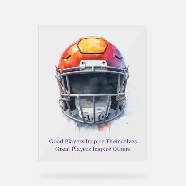 Inspirational Motivational Football Helmet  Acrylic Sign (Front)