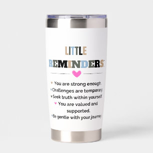 Inspirational Motivational Gifts Little Reminders Insulated Tumbler