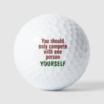 Inspirational motivational quote about competition golf balls