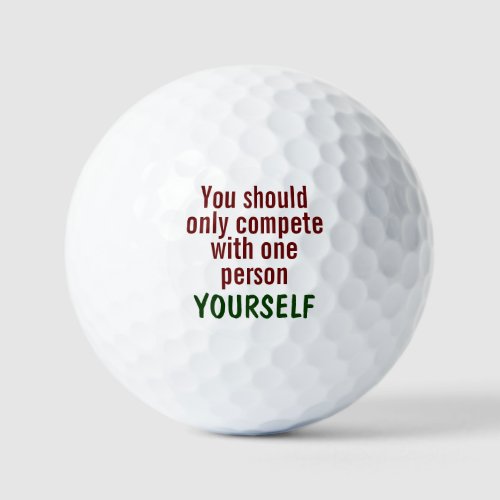 Inspirational motivational quote about competition golf balls
