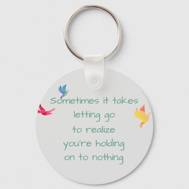 Inspirational Motivational Quote about Holding On Keychain (Front)
