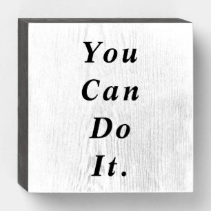 Inspirational Motivational Quote Cool Black White Wooden Box Sign