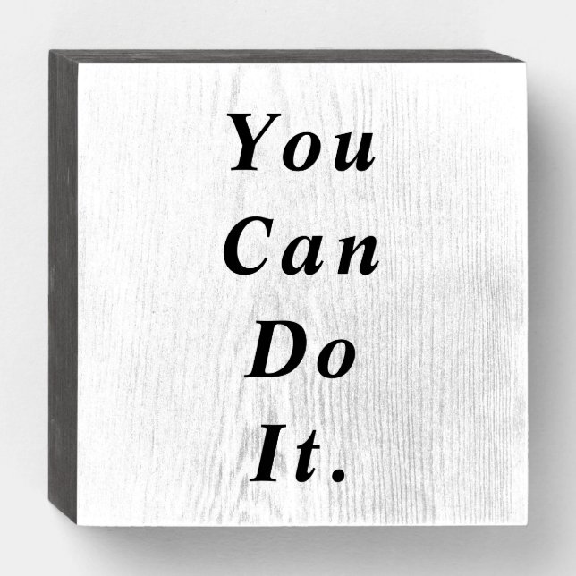 Inspirational Motivational Quote Cool Black White Wooden Box Sign (Front Horizontal)
