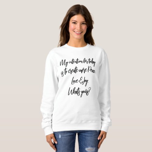 Inspirational Motivational Quote White Typography Sweatshirt