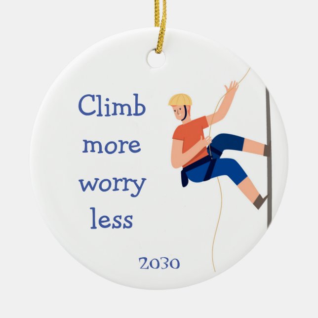 Inspirational Mountain Rock Climber Quote Saying Ceramic Ornament (Front)