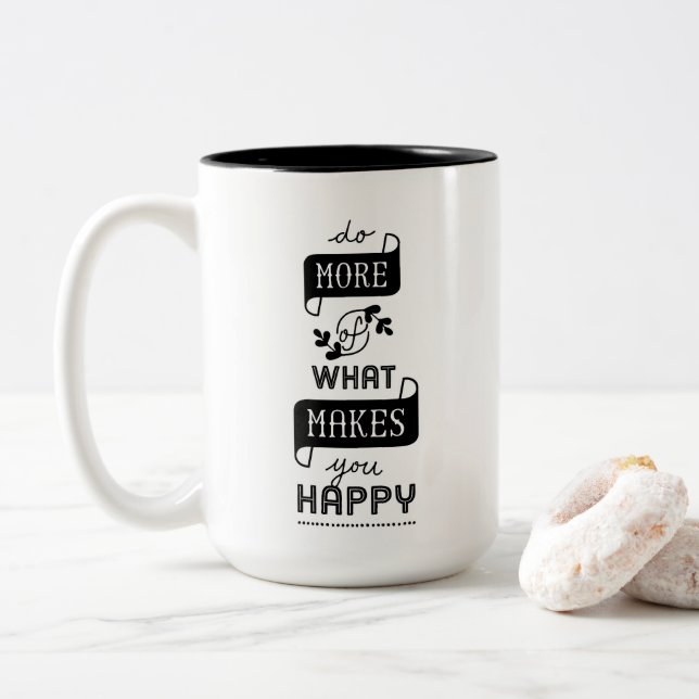 Inspirational Mug Do More Of What Makes You Happy (With Donut)
