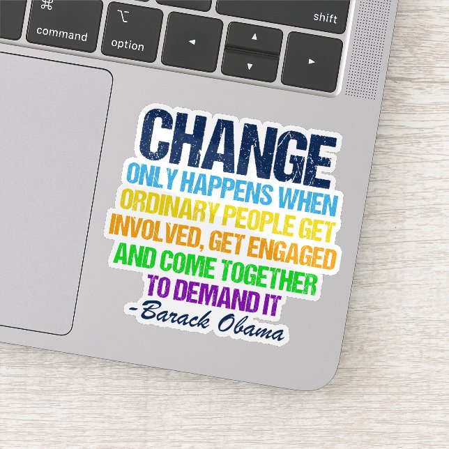 Inspirational Obama Quote Political Change Laptop Sticker (Detail)
