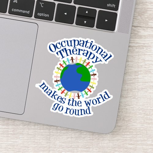 Inspirational Occupational Therapy World Quote Sticker