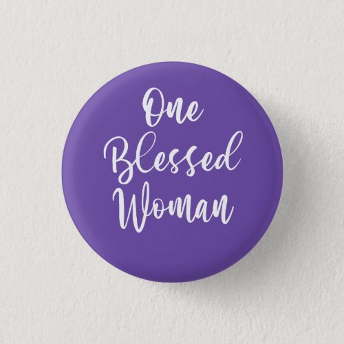 Inspirational One Blessed Woman Christian Button