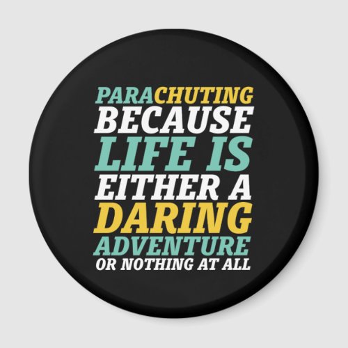 Inspirational Parachuting Life A Daring Adventure Magnet