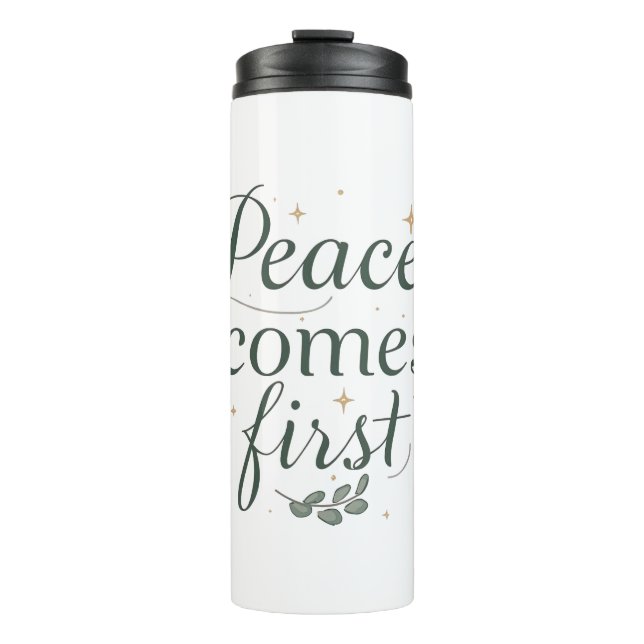 Inspirational "Peace Comes First" Quote Thermal Tumbler (Front)