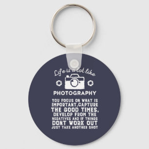 Inspirational Photographer Life Like Photography Keychain