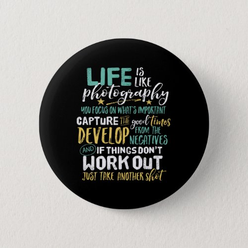 Inspirational Photography Life Quote Photographer Button