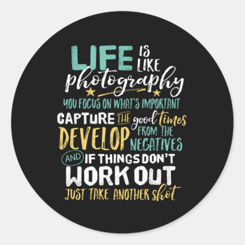 Inspirational Photography Life Quote Photographer Classic Round Sticker