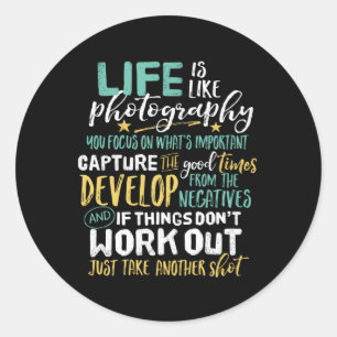 Inspirational Photography Life Quote Photographer Classic Round Sticker