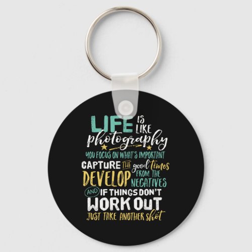Inspirational Photography Life Quote Photographer Keychain