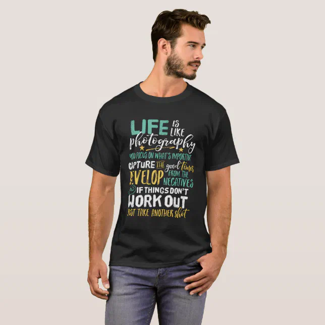 Inspirational Photography Life Quote Photographer T-Shirt | Zazzle